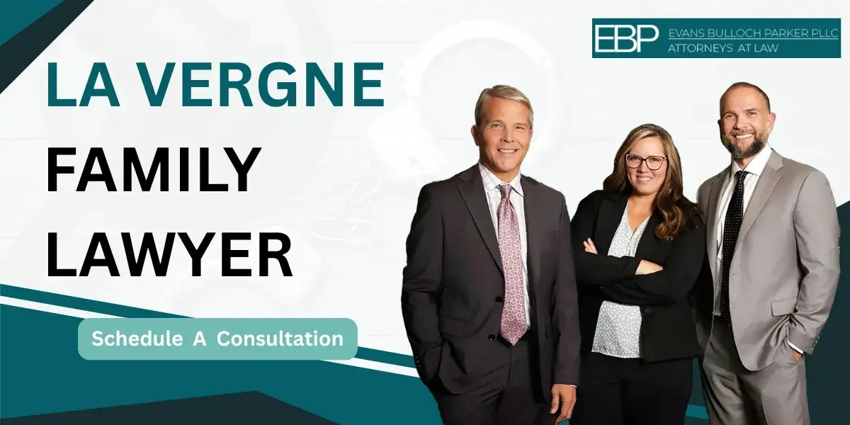 Hire a trusted La Vergne Family Lawyer for family law matters