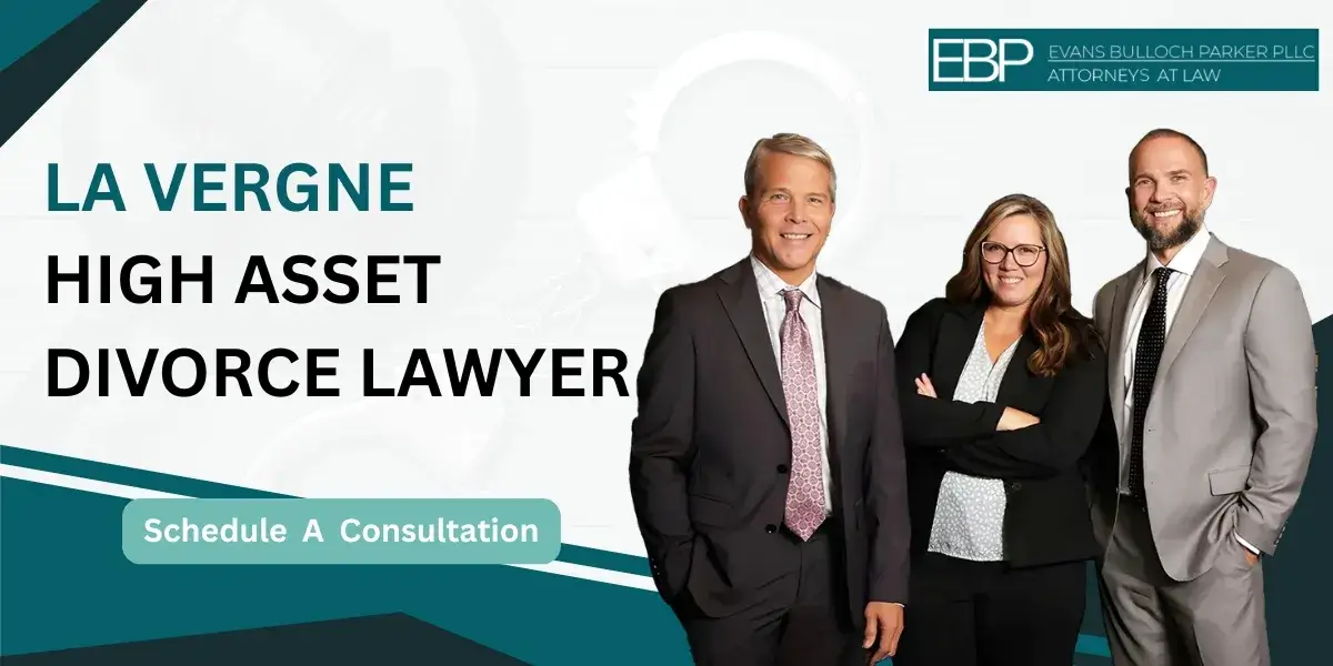 Hire a skilled La Vergne High Asset Divorce Lawyer for asset division cases