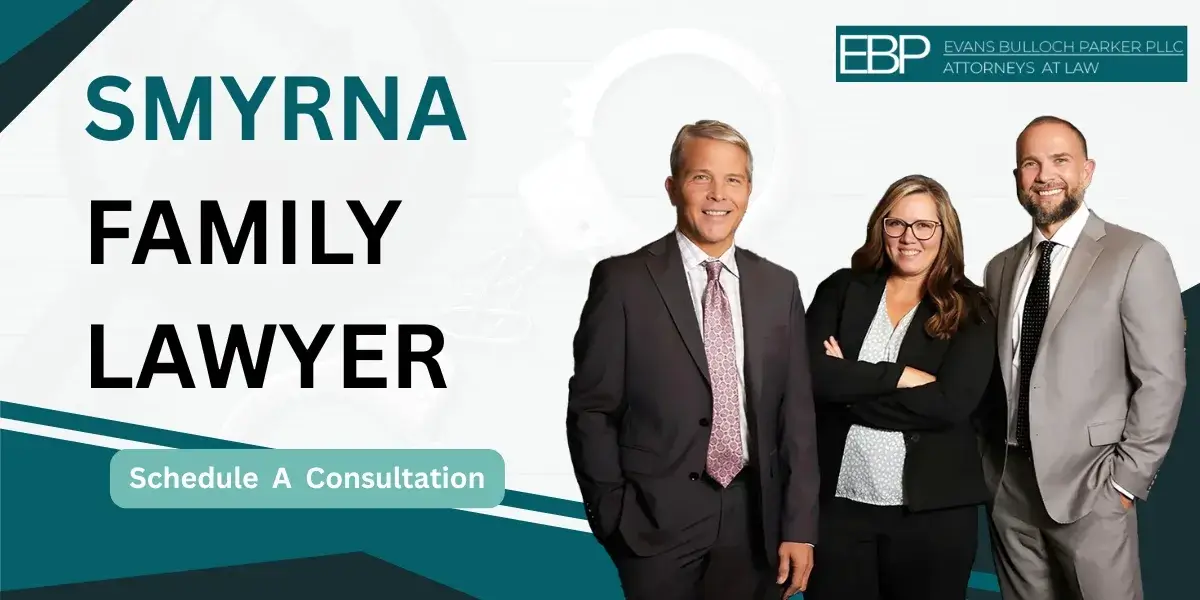 Hire an experienced Smyrna Family Lawyer for your family legal needs